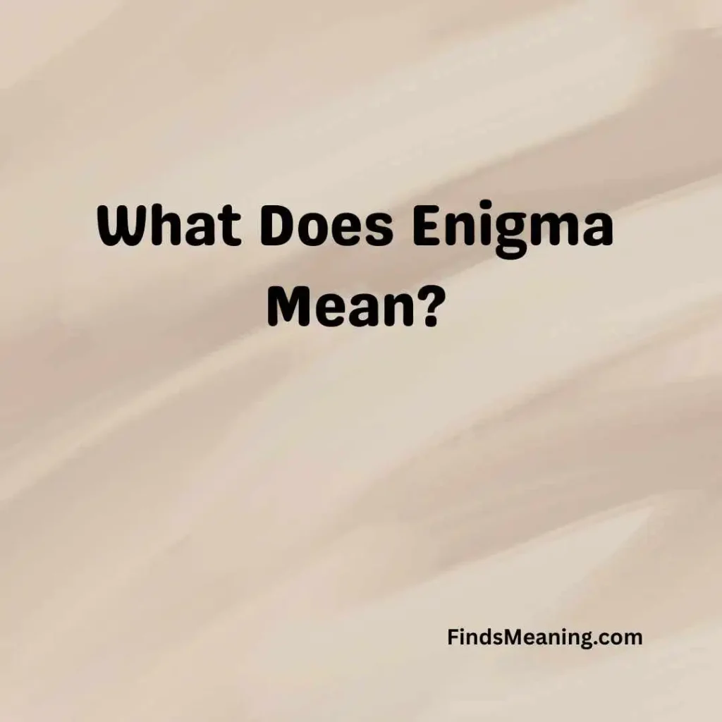 What Does Enigma Mean