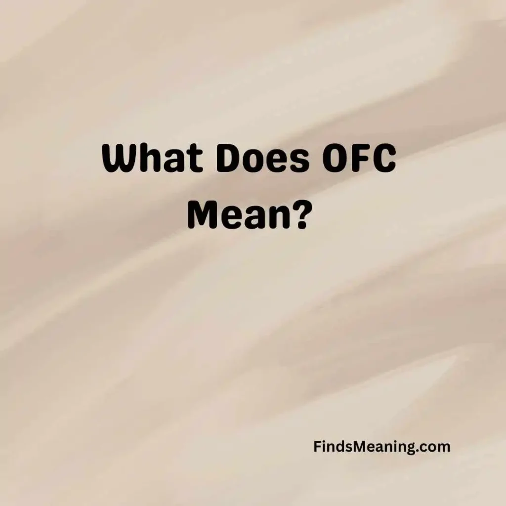 What Does OFC Mean