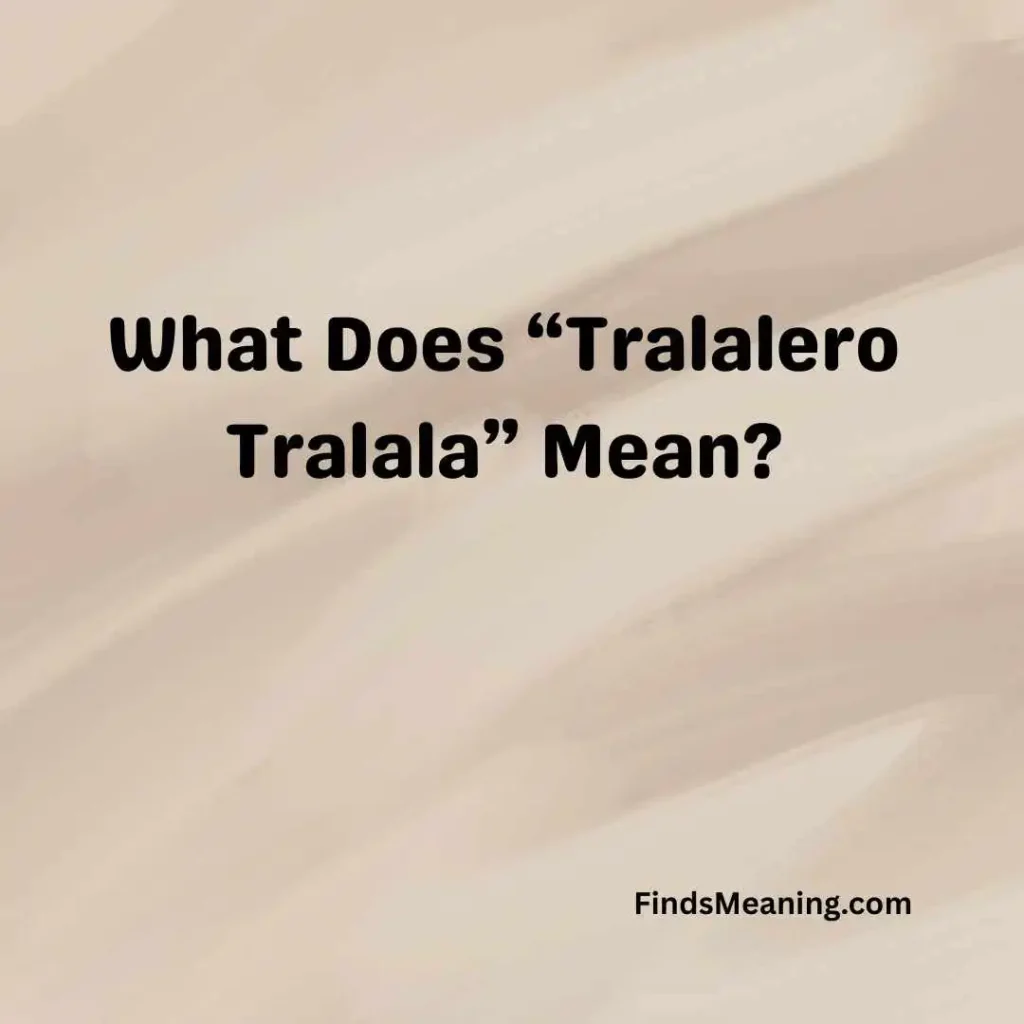 What Does “Tralalero Tralala” Mean
