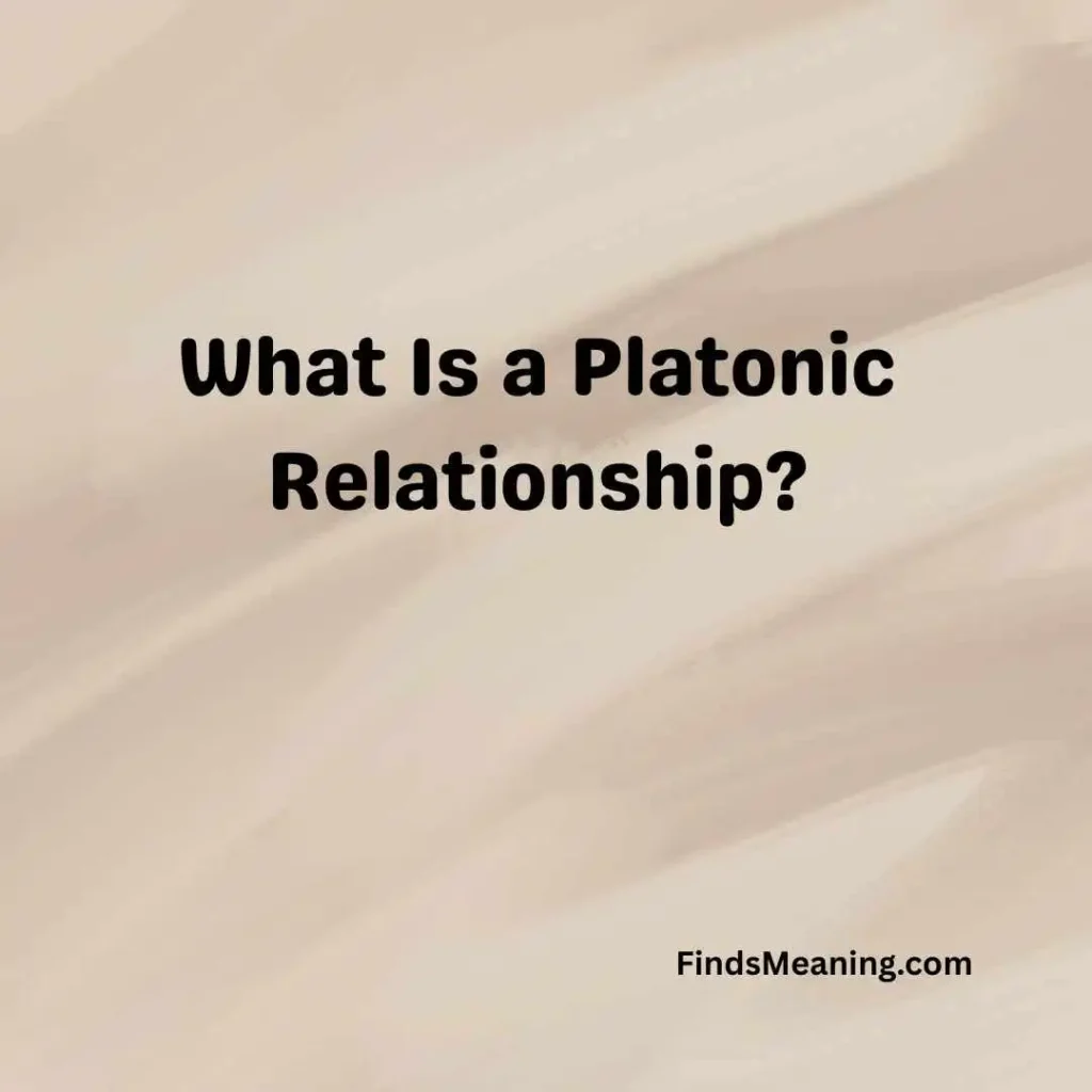 What Is a Platonic Relationship