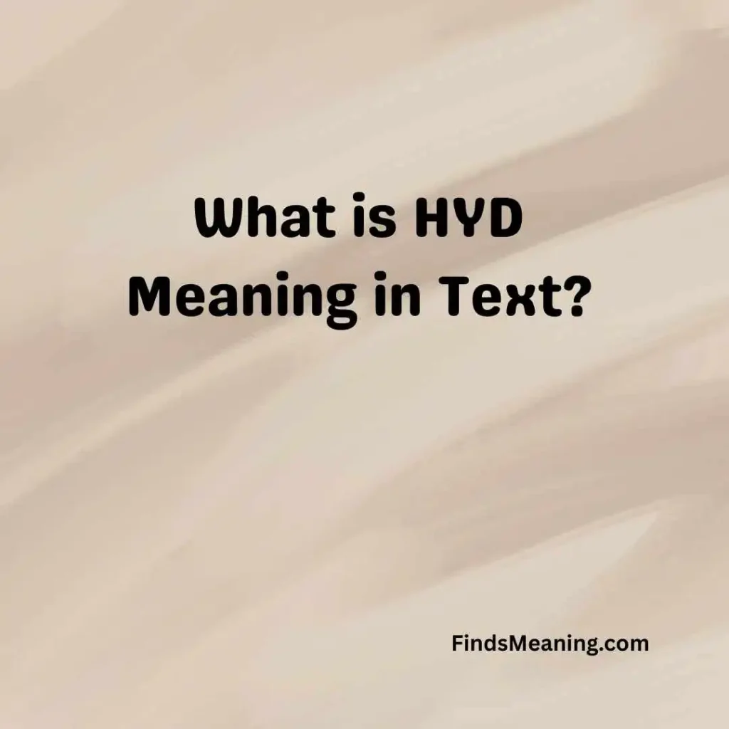 What is HYD Meaning in Text
